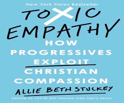 Unmask Toxic Empathy's Progressive Hijack