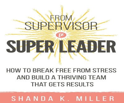 Transform Your Leadership: Become a Super Leader Today