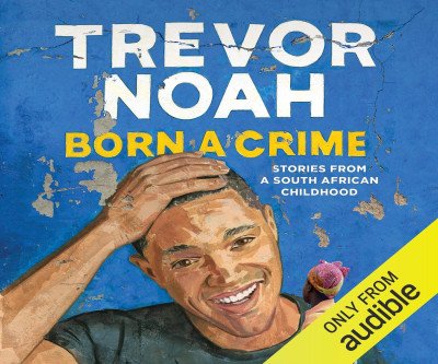 Trevor Noah's Wild Apartheid Childhood Tales