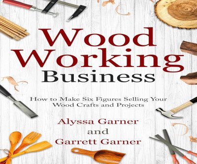 Turn Woodworking into Six-Figure Income