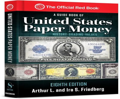 The Ultimate Guide to U.S. Paper Money Collecting