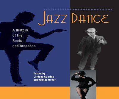Uncover Jazz Dance: Roots, Trunk, and Branches