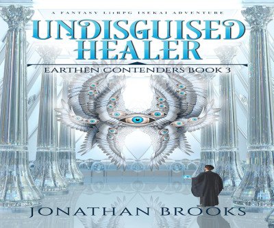 Undisguised Healer: Thaden's Bold LitRPG Stand