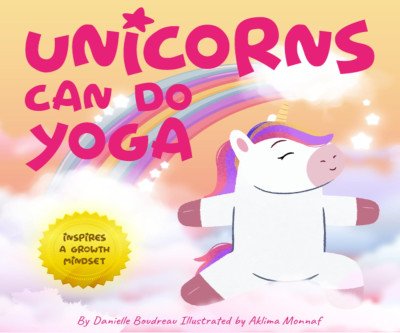 Unicorns Can Do Yoga: Inspire Kids with Mindfulness