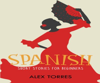 Unlock Spanish with Fun Short Stories for Beginners