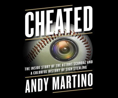 Unraveling the Astros Cheating Scandal: A Shocking Inside Story