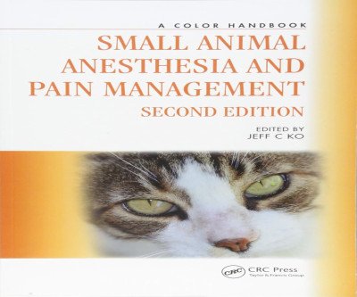 Essential Veterinary Anesthesia Handbook: Updated 2nd Edition