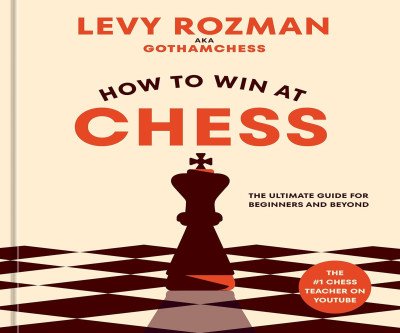 Win at Chess: GothamChess's Fun Guide