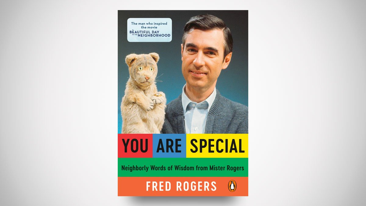 You Are Special - Words of Wisdom from Mister Rogers