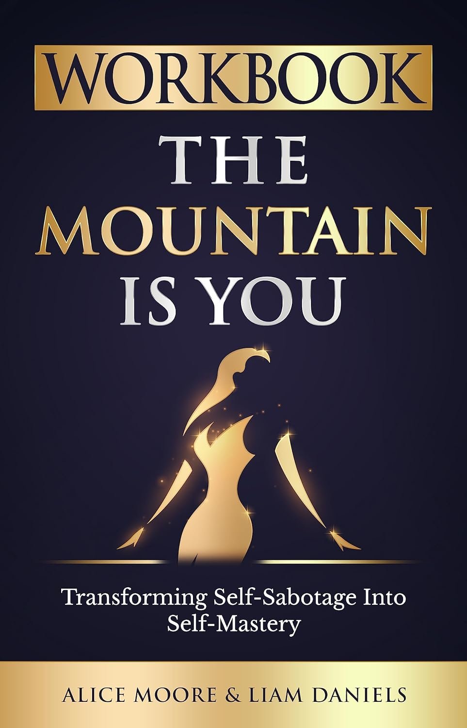 Transform Self-Sabotage: Workbook for The Mountain Is You