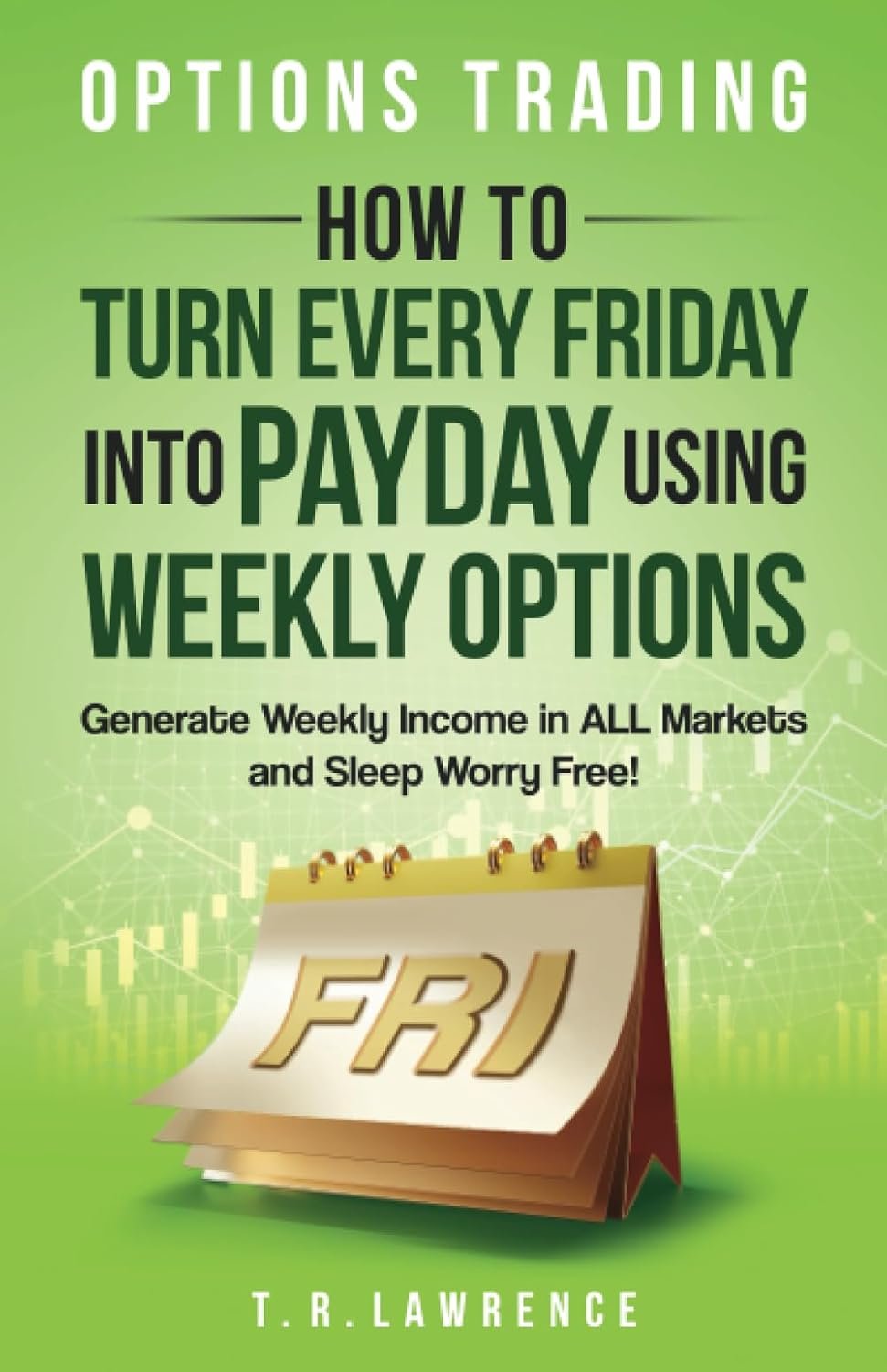 Turn Fridays into Paydays with Weekly Options