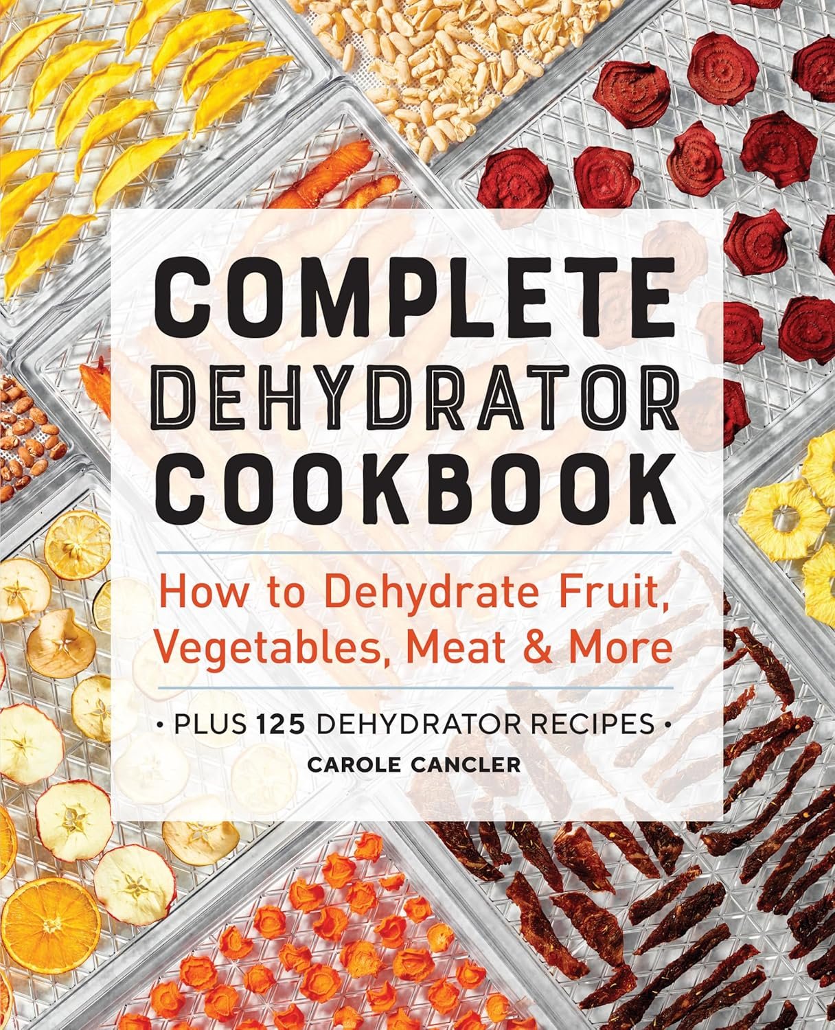 The Ultimate Dehydrator Cookbook for Delicious Snacks