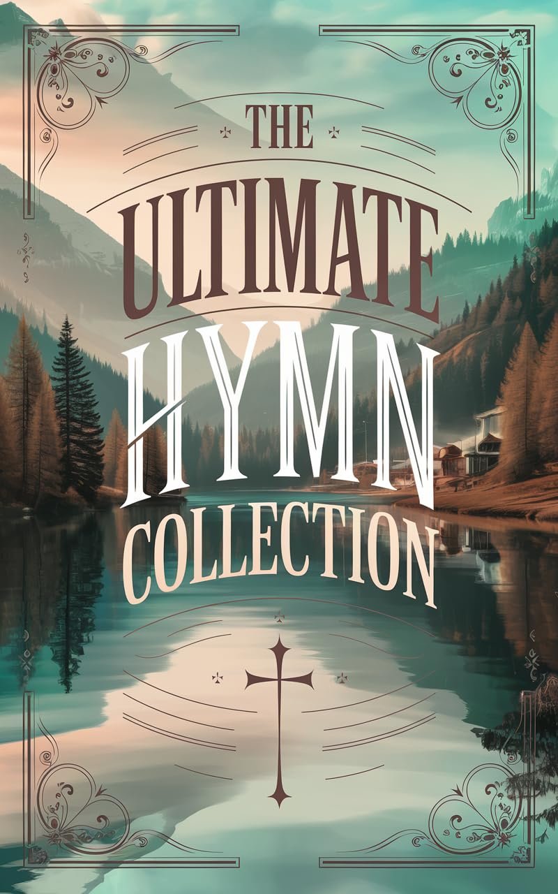 The Ultimate Hymn Collection for Devotion & Comfort