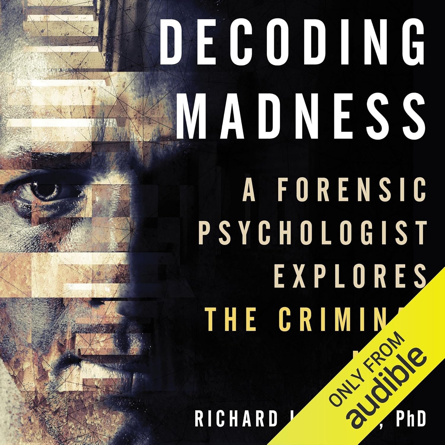 Uncovering the Criminal Mind: A Forensic Psychologist's Insight