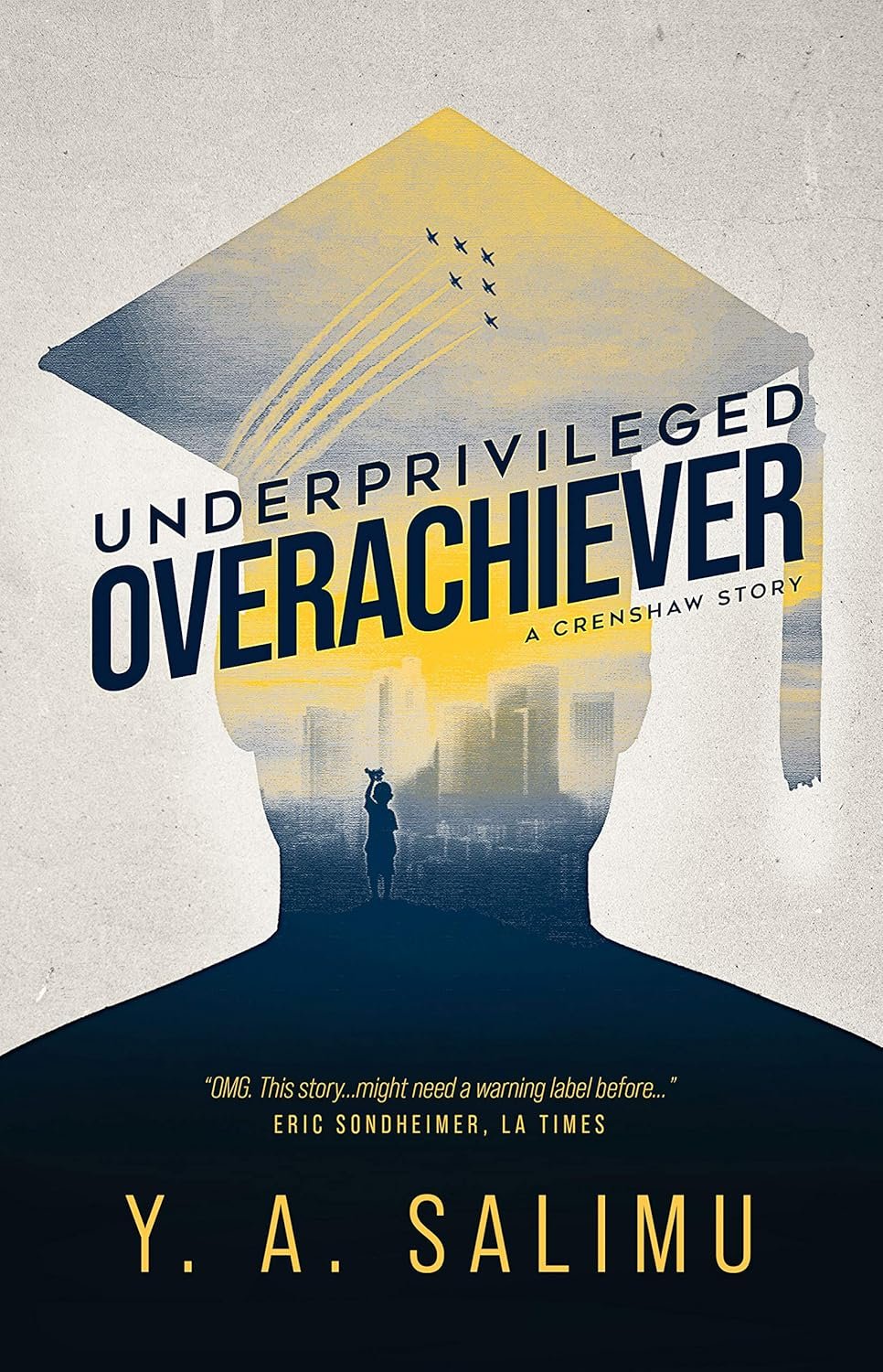 Underprivileged Overachiever: A Crenshaw Story