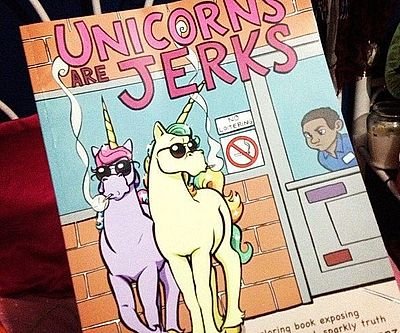 Unicorns Are Jerks Coloring Book