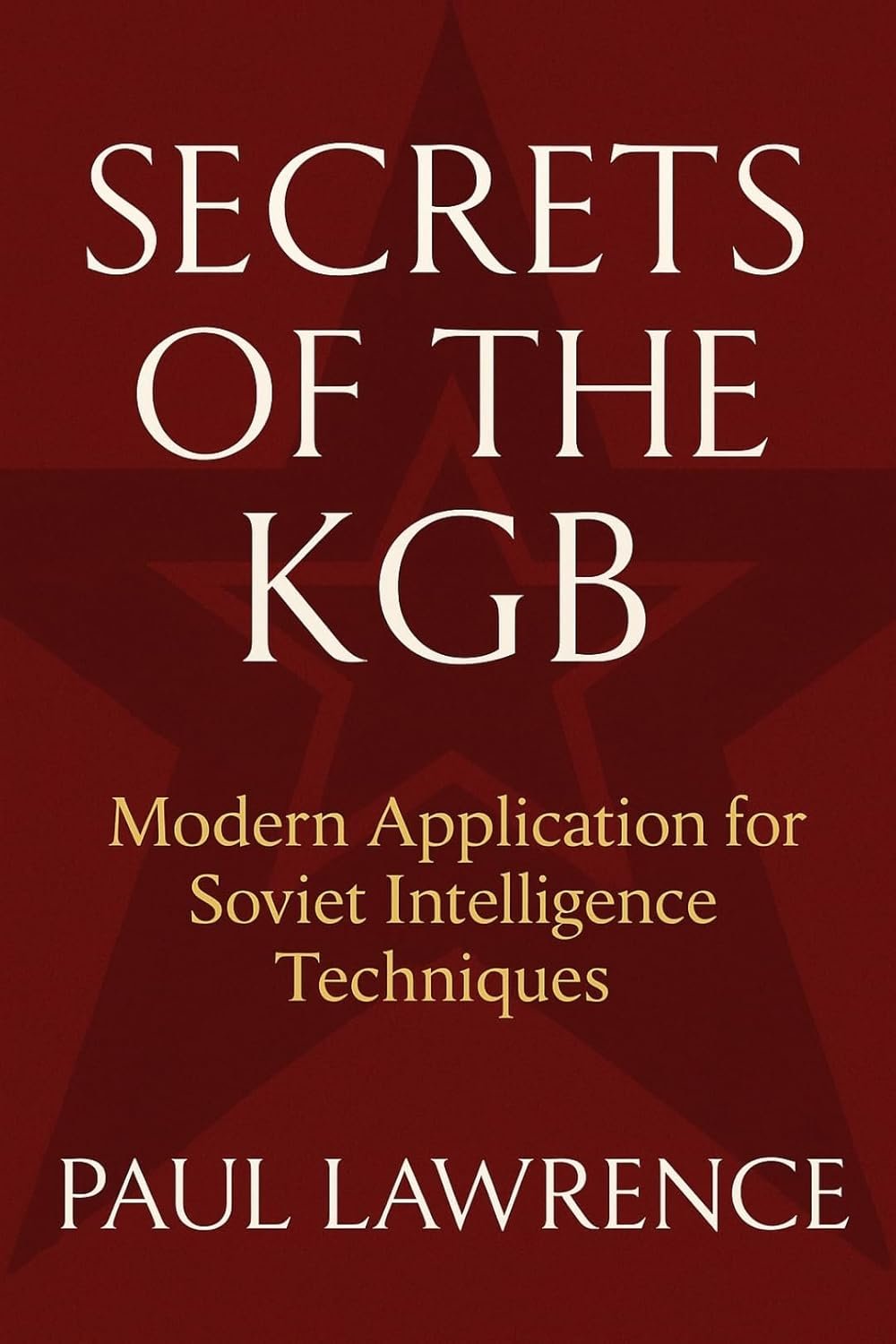 Unlock KGB Secrets: Modern Espionage Insights