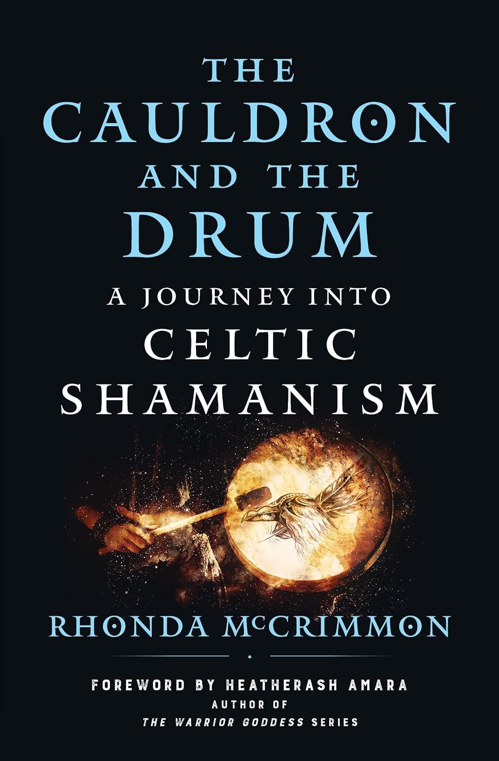 Unlocking Celtic Shamanism: The Cauldron & The Drum
