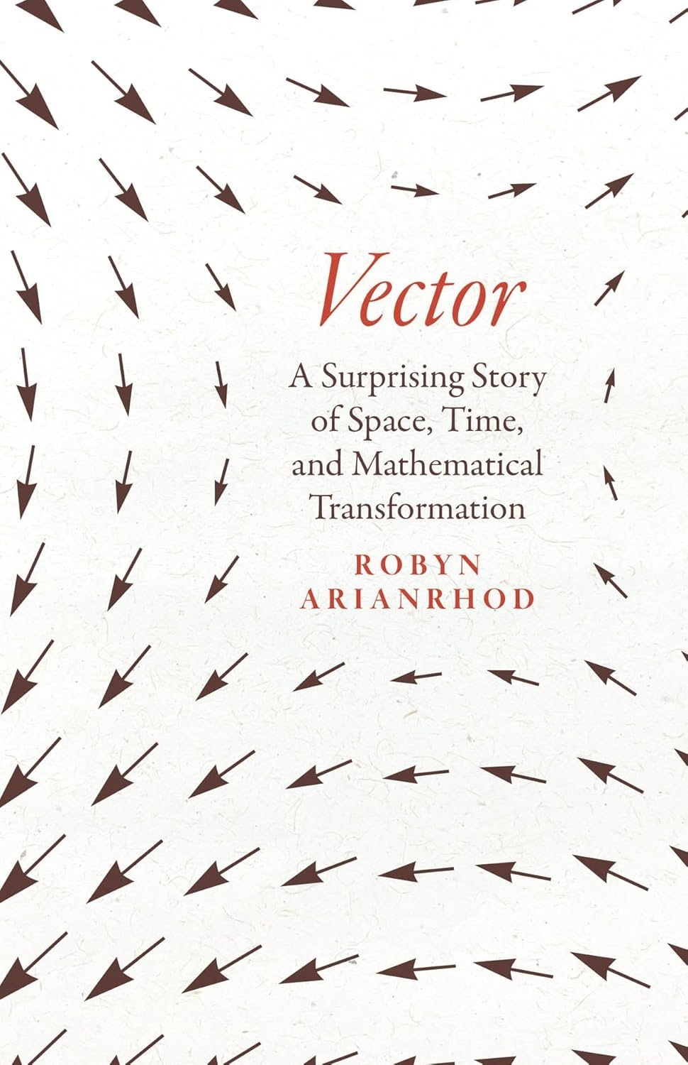 Vectors: The Simple Idea That Changed Everything