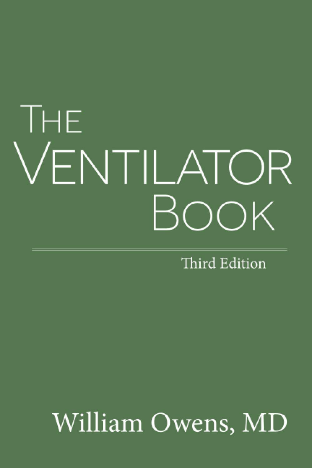 The Ventilator Book: Your ICU Reference Guide