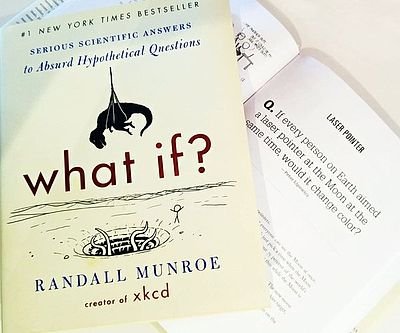 What If? Scientific Answers To Absurd Hypothetical Questions