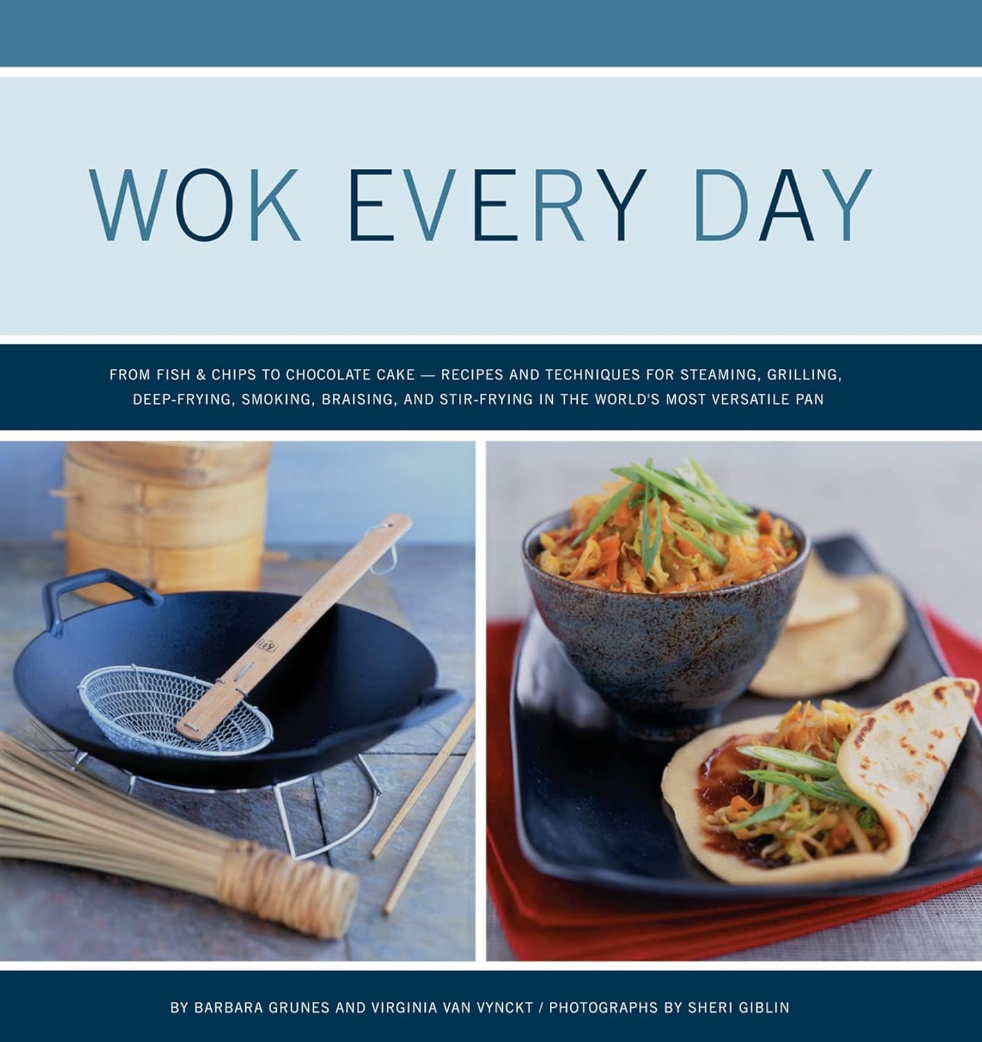 Wok Every Day: Versatile Recipes for Every Meal