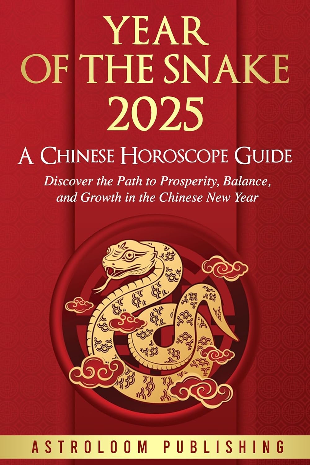Unlock Prosperity in 2025: The Year of the Snake