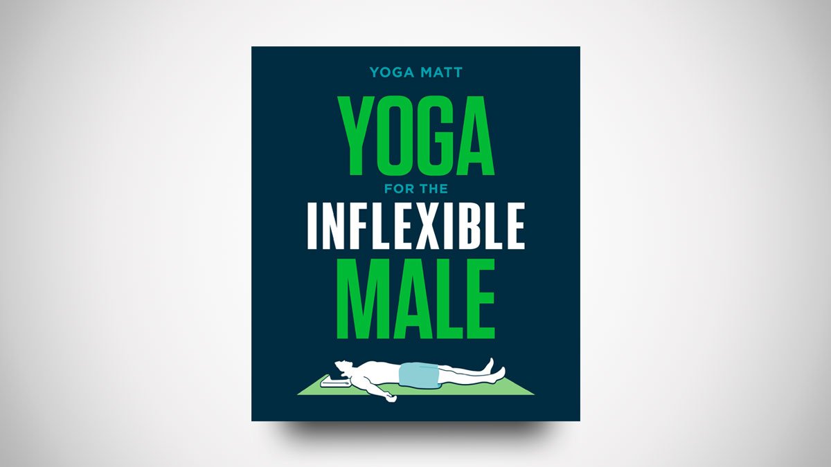 Yoga for the Inflexible Male