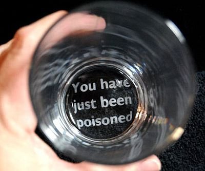 You Have Just Been Poisoned Glass