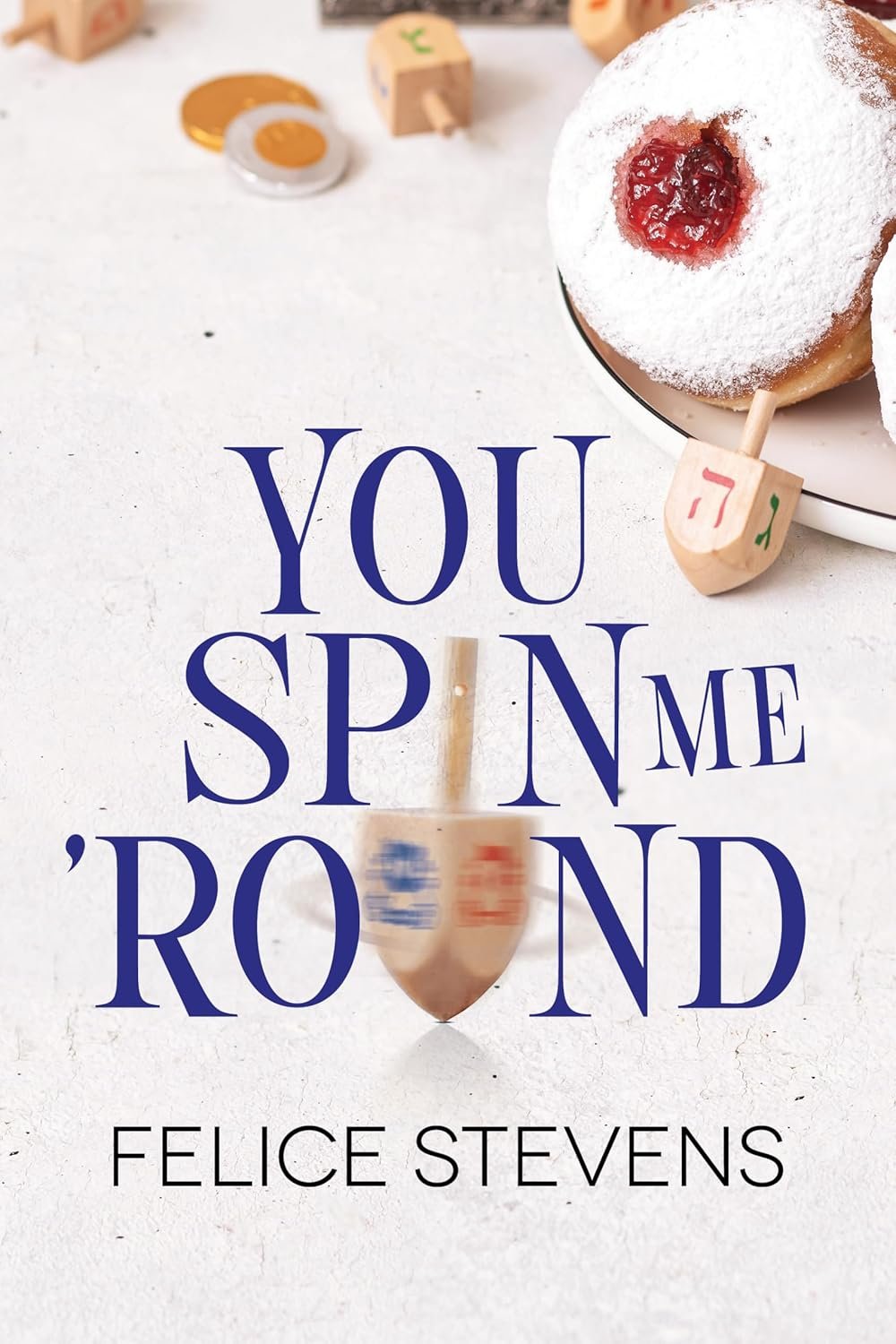 You Spin Me 'Round: A Spicy Hanukkah Novella