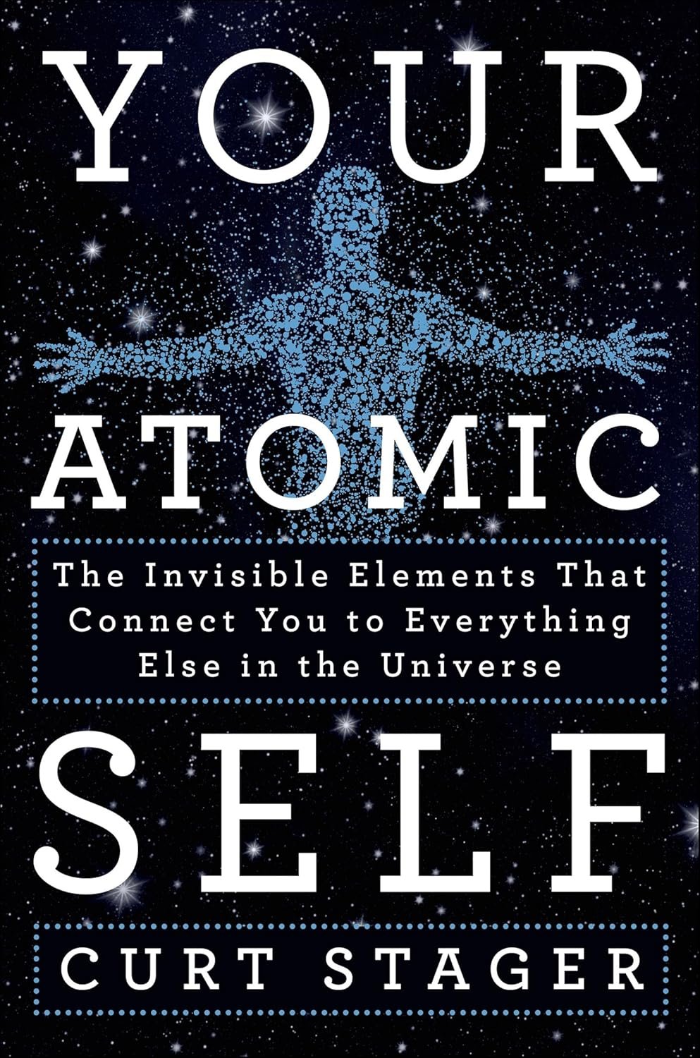 Your Atomic Self: Discover the Universe Within You