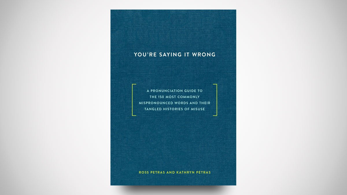 You're Saying It Wrong