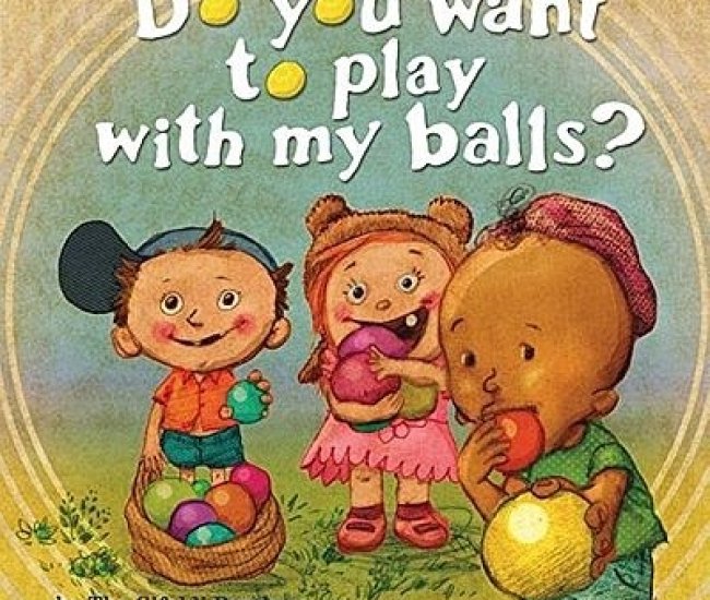"Do You Want To Play With My Balls?" Book