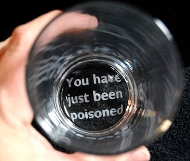 You Have Just Been Poisoned Glass