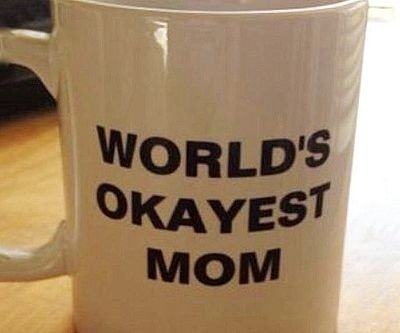 World’s Okayest Mom Coff...